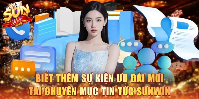 Biết thêm sự kiện ưu đãi mới tại chuyên mục tin tức Sunwin