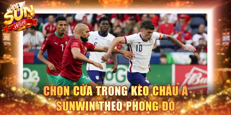 Chọn cửa trong kèo châu Á Sunwin theo phong độ