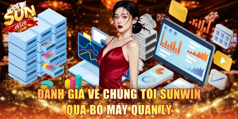 Đánh giá về chúng tôi Sunwin qua bộ máy quản lý
