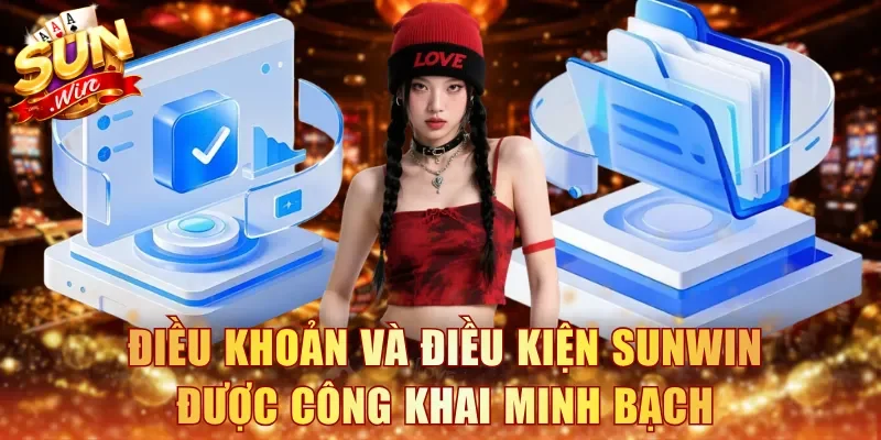 Điều khoản và điều kiện Sunwin được công khai minh bạch