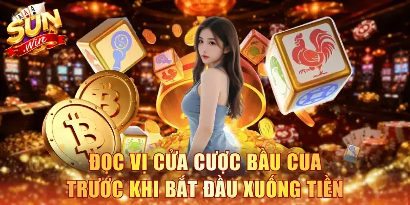 Đọc vị cửa cược bầu cua trước khi bắt đầu xuống tiền