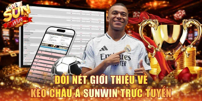 Đôi nét giới thiệu về kèo châu Á Sunwin trực tuyến