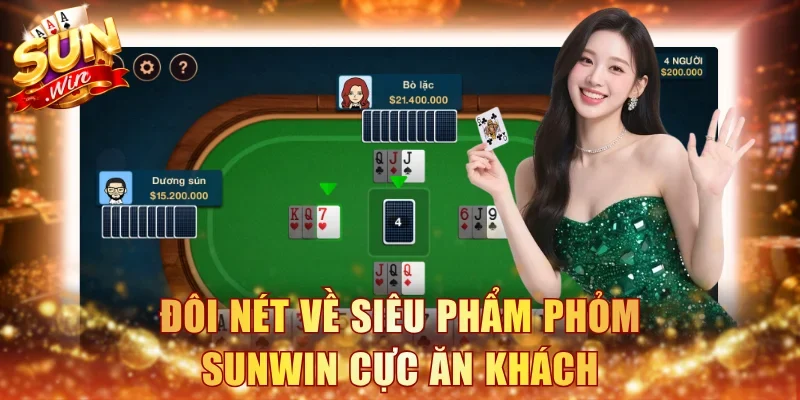 Đôi nét về siêu phẩm Phỏm Sunwin cực ăn khách