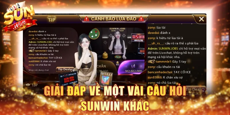 Giải đáp về một vài câu hỏi Sunwin khác