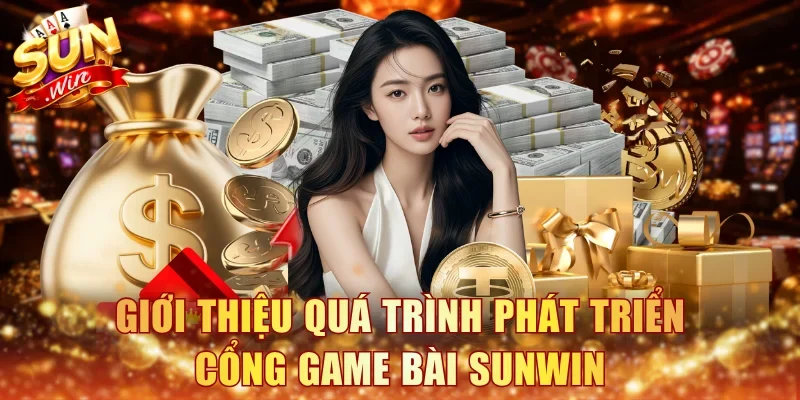 Giới thiệu quá trình phát triển cổng game bài Sunwin
