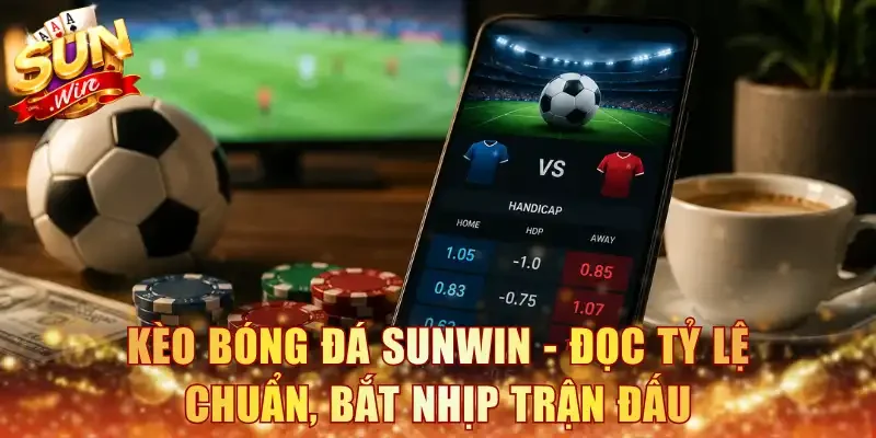 Kèo bóng đá Sunwin