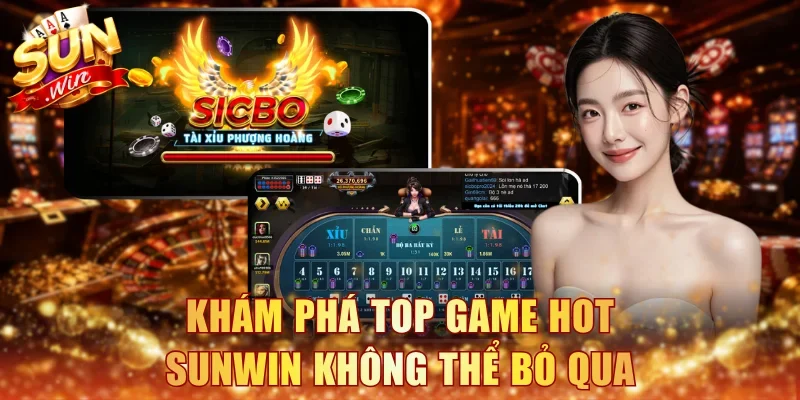 Khám phá top game hot Sunwin không thể bỏ qua