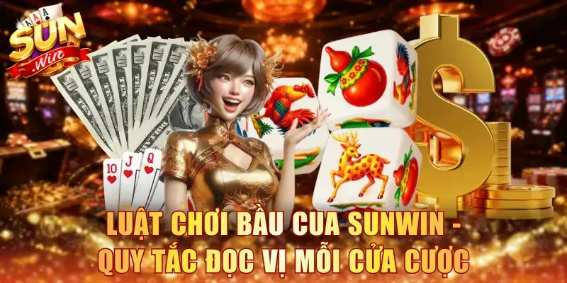 Luật chơi Bầu Cua Sunwin