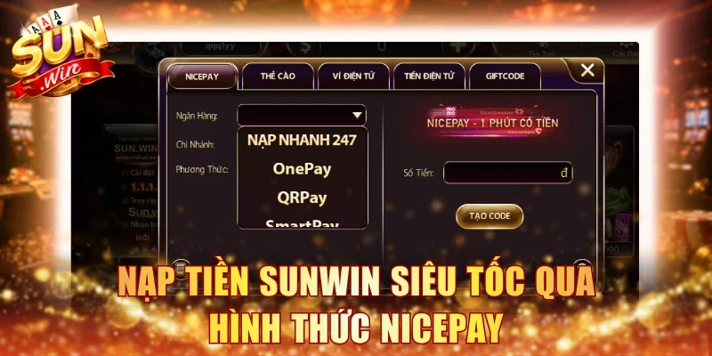 Nạp tiền Sunwin siêu tốc qua hình thức Nicepay