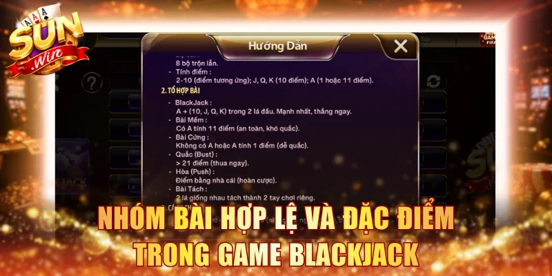 Nhóm bài hợp lệ và đặc điểm trong game Blackjack