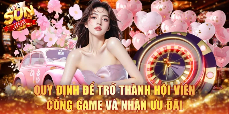 Quy định để trở thành hội viên cổng game và nhận ưu đãi