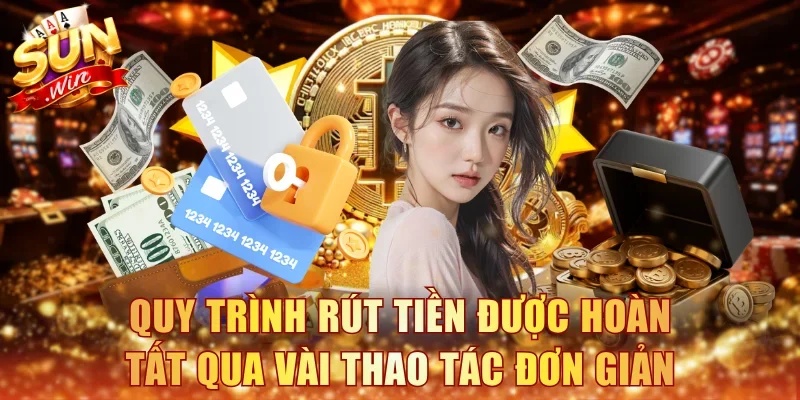 Quy trình rút tiền được hoàn tất qua vài thao tác đơn giản