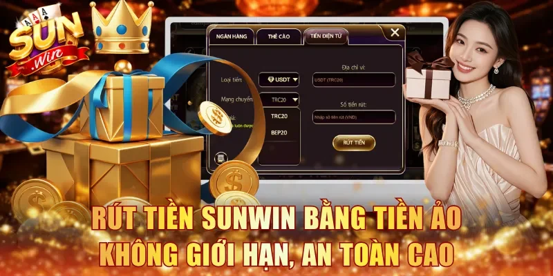 Rút tiền Sunwin bằng tiền ảo không giới hạn, an toàn cao