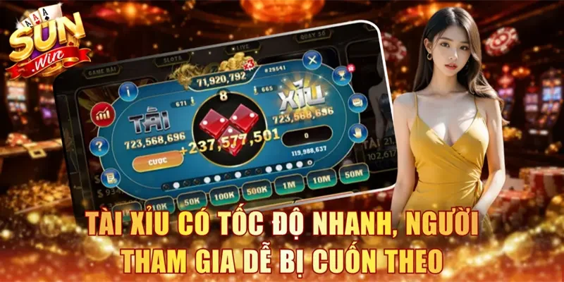 Tài Xỉu có tốc độ nhanh, người tham gia dễ bị cuốn theo