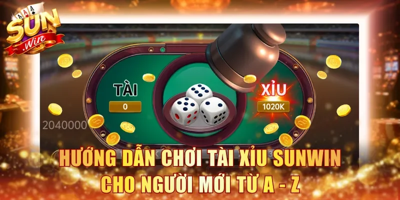 Hướng dẫn chơi Tài Xỉu Sunwin cho người mới