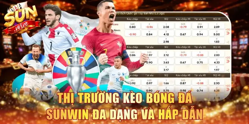 Thị trường kèo bóng đá Sunwin đa dạng và hấp dẫn