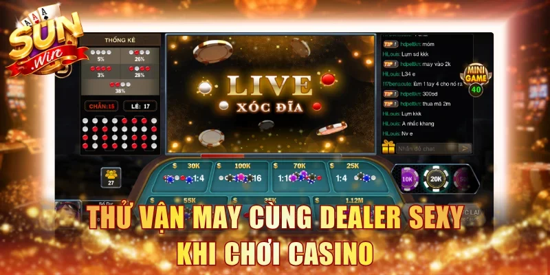 Thử vận may cùng dealer sexy khi chơi casino