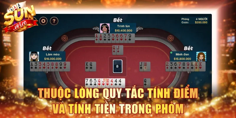 Thuộc lòng quy tắc tính điểm và tính tiền trong Phỏm